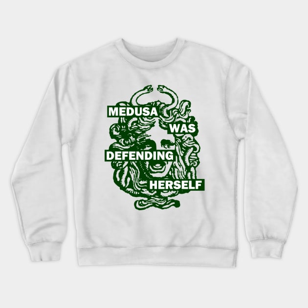 Medusa Was Defending Herself Crewneck Sweatshirt by SecondWaving